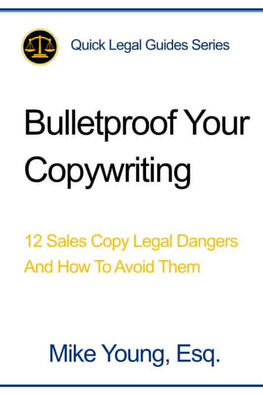 Bulletproof Your Copywriting: 12 Sales Copy Legal Dangers And How To Avoid Them
